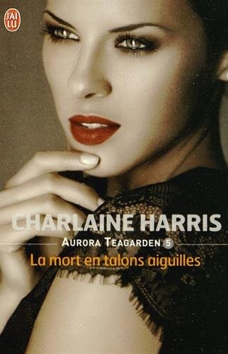 Aurora Teagarden, Tome 5 : La mort en talons aiguilles