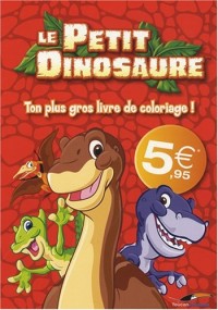 Le Petit Dinosaure : Ton plus gros livre de coloriage !