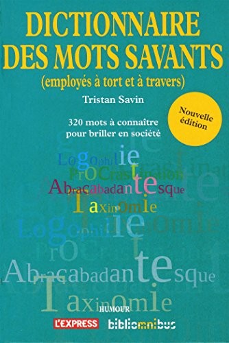 Dico des mots savants (employés à tort et à travers)