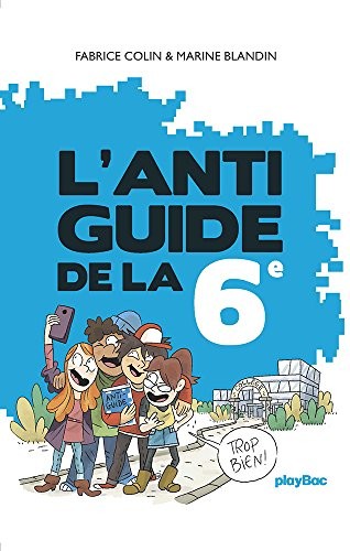 L'anti-guide de la 6e - édition 2017