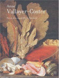 Anne Vallayer-Coster. Peintre à la cour de Marie-Antoinette