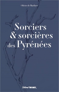 Sorciers, devins et mages des Pyrénées