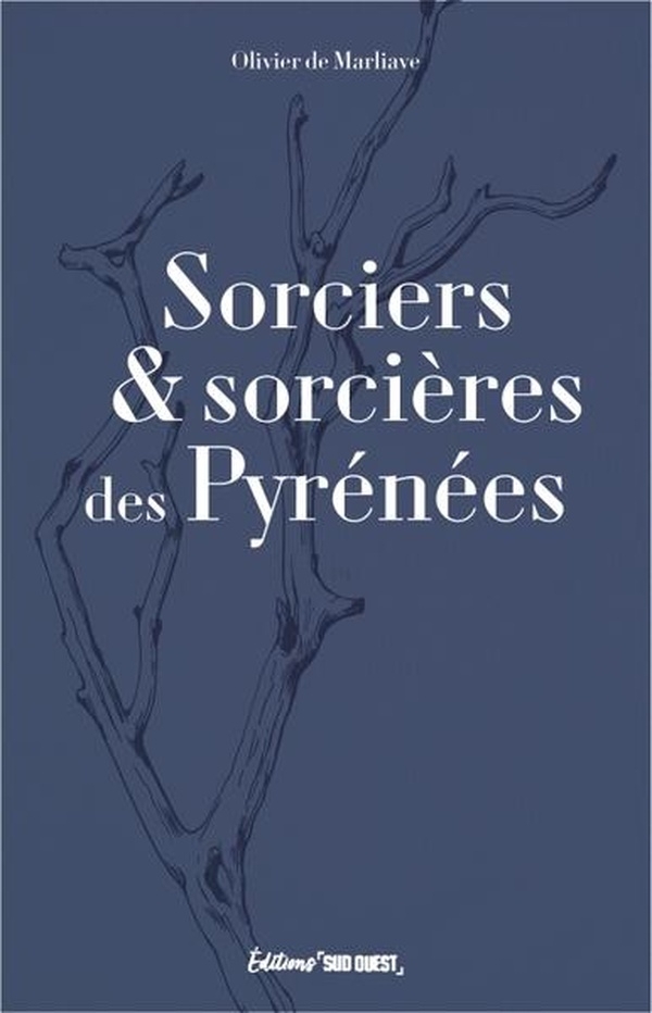 Sorciers, devins et mages des Pyrénées