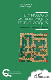 Terminologies gastronomiques et œnologiques: Aspects patrimoniaux et culturels (Questions alimentaires et gastronomiques)