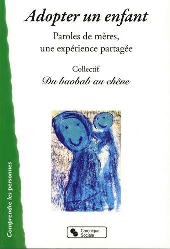 Adopter un enfant : Paroles de mères, une expérience partagée
