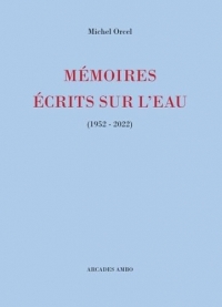 Mémoires écrits sur l'eau (1952-2022)