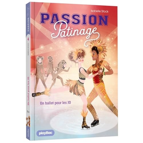 Passion Patinage - Un ballet pour les JO - Tome 4