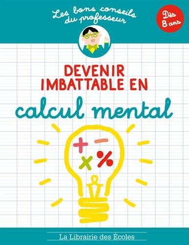 Les bons conseils Devenir imbattable en calcul mental