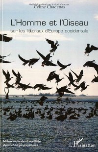 L'Homme et l'Oiseau : Sur les littoraux d'Europe occidentale