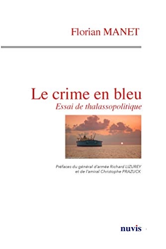 Le crime en bleu - Essai de thalassopolitique
