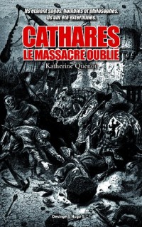 CATHARES LE MASSACRE OUBLIE