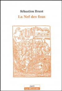 La Nef des fous : Suivi de Les songes du seigneur Sébastien Brant