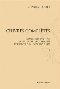 Oeuvres complètes en 12 volumes : Complétées par tous les textes tardifs, dispersés et inédits publiés de 1845 à 1858