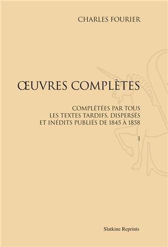 Oeuvres complètes en 12 volumes : Complétées par tous les textes tardifs, dispersés et inédits publiés de 1845 à 1858