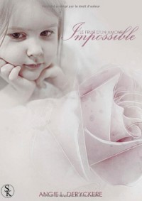 Le fruit d'un amour impossible tome 1