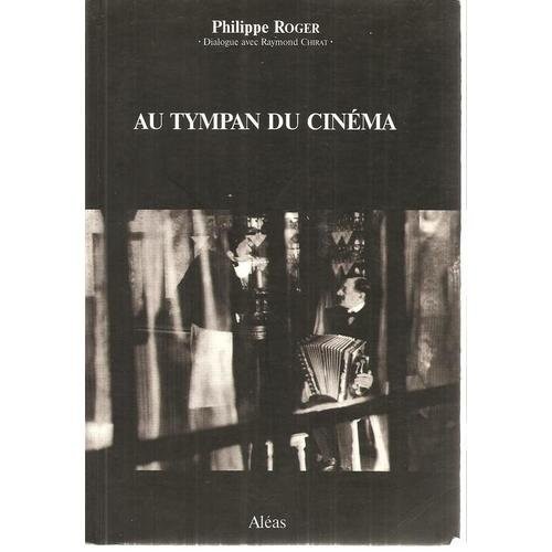 Au tympan du cinéma : dialogue avec Raymond Chirat