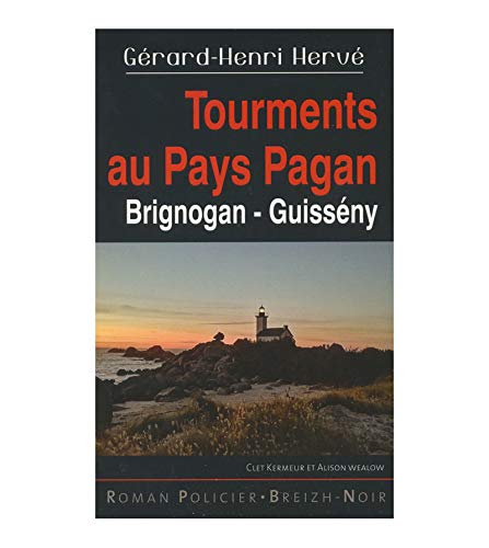 Tourments au pays Pagan : Brignogan - Guisseny