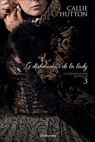 Le déshonneur de la lady - Les mésaventures nuptiales Tome 3