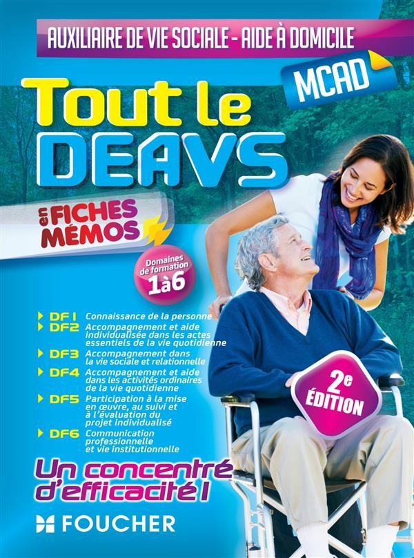 Tout le DEAVS - MCAD en fiches mémos - DE auxiliaire de vie sociale, MC aide à domicile - 2e édition