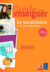 Guide pour enseigner le vocabulaire à l'école maternelle (+ CD-Rom)