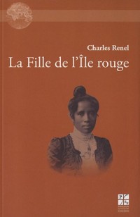 La Fille de l'Ile rouge : Roman d'amours malgaches