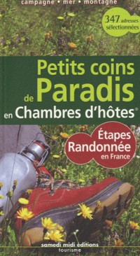 Petits coins de Paradis en Chambres d'hôtes : Etapes randonnée en France