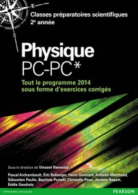 Physique PC-PC* : Tout le programme 2014 sous forme d'exercices et problèmes corrigés