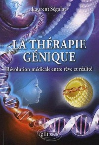La thérapie génique : Révolution médicale entre rêve et réalité
