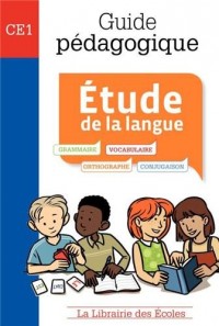 Etude de la langue CE1 : Guide pédagogique