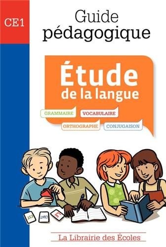 Etude de la langue CE1 : Guide pédagogique