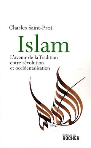 Islam : L'avenir de la Tradition entre révolution et occidentalisation