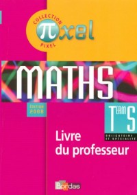 Maths Tle S : Livre du professeur