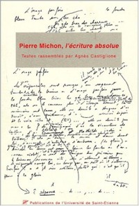 Pierre Michon, l'écriture absolue