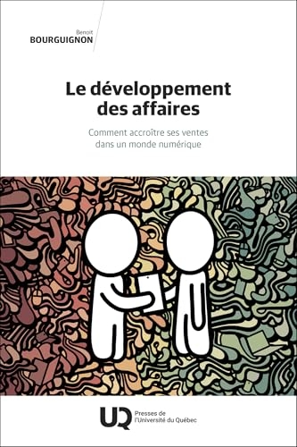 Le développement des affaires: Comment accroître ses ventes dans un monde numérique (2025)