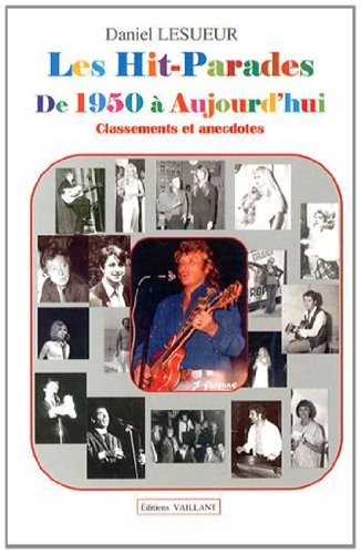 Les hit-parades de 1950 à aujourd'hui : Classements et anecdotes