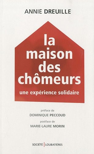 La Maison des chômeurs : Une expérience solidaire