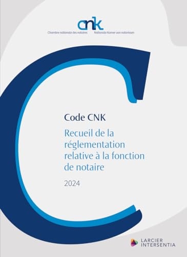 Code CNK - Recueil de la réglementation relative à la fonction de notaire 2024