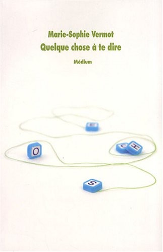 Quelque chose à te dire