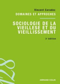 Sociologie de la vieillesse et du vieillissement: Domaines et approches