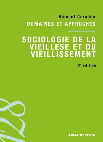Sociologie de la vieillesse et du vieillissement: Domaines et approches