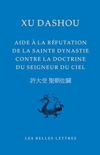 Aide à la réfutation de la sainte dynastie contre la doctrine du Seigneur du Ciel