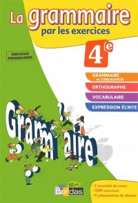 La grammaire par les exercices 4e - Cahier d'exercices - Edition 2011