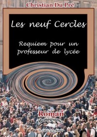 Les Neuf Cercles - Requiem pour un Professeur de Lycee