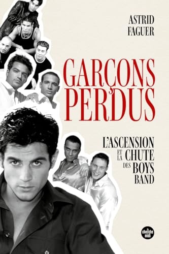 Garçons perdus, la tragédie des boys band