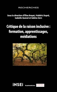 Critique de la raison inclusive : formation, apprentissages, médiations