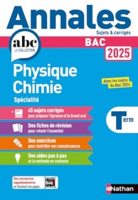 Annales ABC du BAC 2025 - Physique-Chimie Tle - Sujets et corrigés - Enseignement de spécialité Terminale - Epreuve finale
