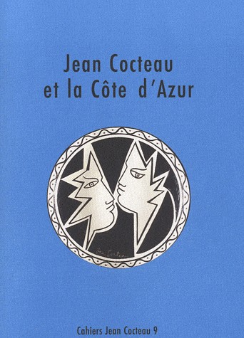 Cahiers Jean Cocteau, N° 9, 2011 : Jean Cocteau et la Côte d'Azur