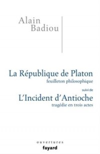 La République de Platon: suivi de L'incident d'Antioche