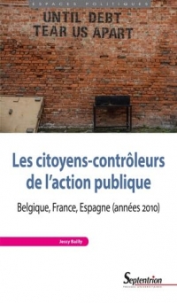 Les citoyens-contrôleurs de l'action publique: Belgique, Espagne, France (années 2010)