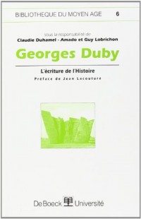 Georges Duby. L'écriture de l'Histoire